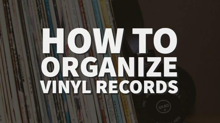 how to organize vinyl records